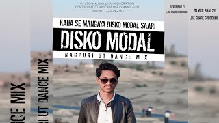 Disko Modal Sari Nagpuri 🔥 Ut Dance Mix 🔥 Dj VKR Bhai Remix kaha se mangaya disko modal sari dj vkr [upl. by Yeruoc]