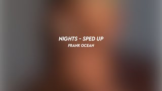 nights frank ocean sped up [upl. by Wandie]