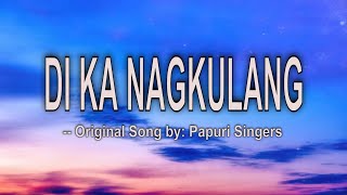 DI KA NAGKULANG  LYRICS [upl. by Levitus517]