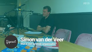 Wat is een lerende organisatie En hoe word je het Tjipcast 019 met Simon van der Veer [upl. by Nosilla686]