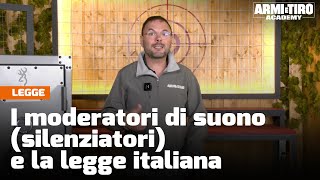 I moderatori di suono silenziatori e la legge italiana  Armi e Tiro Academy [upl. by Yeldarb]