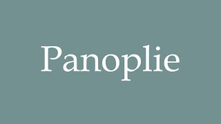 How to Pronounce Panoplie Panoply Correctly in French [upl. by Nicolau820]