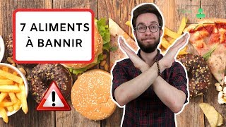 MALBOUFFE  7 ALIMENTS À BANNIR DE TON ALIMENTATION [upl. by Kristina]