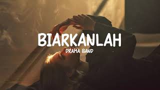 Drama Band  Biarkanlah Official Lyric Video [upl. by Kisung611]