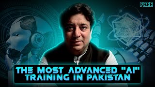 The most advanced AI training in Pakistan  Free for everybody [upl. by Htennek]