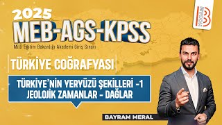 11KPSS Coğrafya  Türkiyenin Yeryüzü Şekilleri 1 Jeolojik Zamanlar  Dağlar  Bayram MERAL  2024 [upl. by Kneeland]