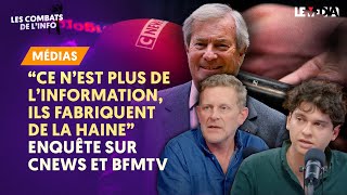 quotCE NEST PLUS DE LINFOquot  ENQUÊTE SUR LES MÉDIAS DES MILLIARDAIRES CNEWS BFMTV [upl. by Dnalyar]