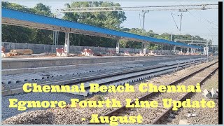 Chennai Beach Chennai Egmore Fourth Line Update  August [upl. by Akaya]