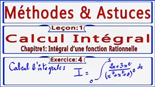 Méthode amp Astuces Calcul Intégral Chapitre 1 Intégral dune fonction Rationnelle Exercice 4 [upl. by Cowley]