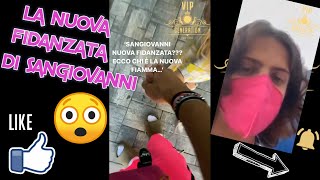 LA NUOVA FIDANZATA DI SANGIOVANNI 😱😍 SANGIO MOSTRA LA NUOVA FIAMMA SU INSTAGRAM 💘 [upl. by Arick274]