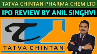 TATVA CHINTAN IPO REVIEW BY ANIL SINGHVI  TATVA CHINTAN IPO  TATVA CHINTAN PHARMA CHEM LTD [upl. by Eydie]