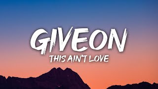 Giveon  This Aint Love Lyrics [upl. by Atinad]