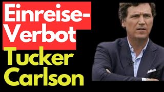 Einreiseverbot für T Carlson [upl. by Malinde137]