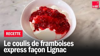 Coulis de framboises façon Lignac  Les recettes de FrançoisRégis Gaudry [upl. by Lynea551]