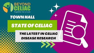 Beyond Celiac Town Hall The State of CELIAC DISEASE  Latest Research Drug Development amp More [upl. by Navada]