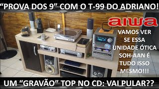 Aiwa NSXT99 do Adriano A prova dos 9 [upl. by Perkoff]