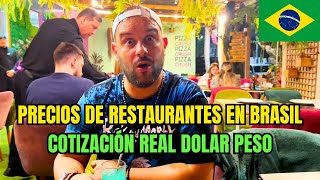 PRECIOS DE RESTAURANTES EN TUS VACACIONES EN BRASIL  COTIZACION DOLAR PESO REAL BALNEARIO CAMBORIU [upl. by Rawna]