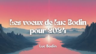 Les voeux de Luc Bodin pour 2024 [upl. by Neffets726]