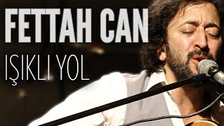 Fettah Can  Işıklı Yol JoyTurk Akustik [upl. by Ojaras222]