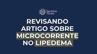 Revisando artigo sobre microcorrente no lipedema [upl. by Hedvige]