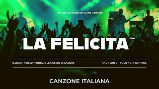 LA FELICITA 💋🤩 Nuova Canzone Musica Italiana  DJMr Carmine [upl. by Reinnej]