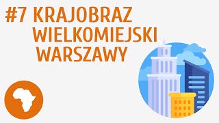 Krajobraz wielkomiejski Warszawy 7  Krajobraz Polski [upl. by Oiramaj]