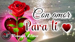 TE AMO Mensajes de amor con bonitas frases ❤️ Hermosas imágenes de amor para dedicar ❤️ LINDO VIDEO [upl. by Toomin]