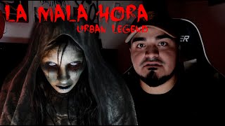 SCARY URBAN LEGEND LA MALA HORA [upl. by Anyal]