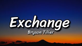 Bryson Tiller  Exchange Lyrics [upl. by Mairem889]