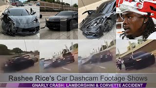 Rashee Rice Car Dashcam Footage Shows Gnarly Crash Lamborghini amp Corvette Accident [upl. by Brunhilde]