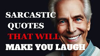 Sarcastic Quotes About Life That Will Make You Laugh  Fabulous Quotes [upl. by Thorman]