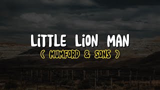 Mumford amp Sons  Little Lion Man Lyrics [upl. by Aylat829]