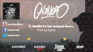 11 Caballero  Médaille dor feat Lomepal amp Doums Prod by Tofaus [upl. by Kablesh]