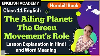 The Ailing Planet Class 11 Chapter 5 English Academy Ailing Planet The Green Movements Role [upl. by Ardella]