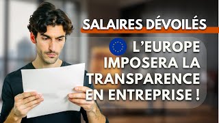 Salaires Dévoilés  L’Europe Imposera la Transparence en Entreprise [upl. by Ahsenev]