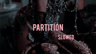 Partition  Beyoncé SLOWED VERSION [upl. by Violet]