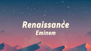 Renaissance Eminem  Lyrics [upl. by Assirac]