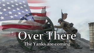 Over There  USA WWI Song  A Battlefield Cinematic [upl. by Akirej]