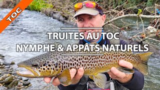 TRUITES au TOC à la NYMPHE et aux APPÂTS NATURELS en RIVIÉRE [upl. by Molahs]