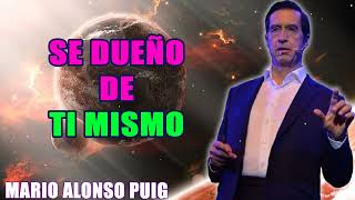 Mario Alonso Puig  Se dueño de ti mismo [upl. by Aerol]