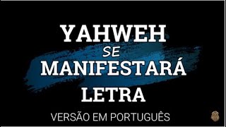 Yahweh Se Manisfestará  LETRA  VERSÃO EM PORTUGUÊS EA SOUNDS [upl. by Gwenny579]