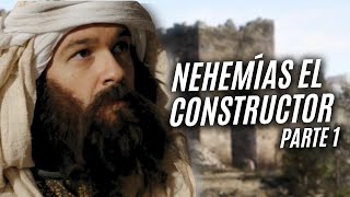 Nehemías el Constructor  Parte 1 [upl. by Ahterahs]