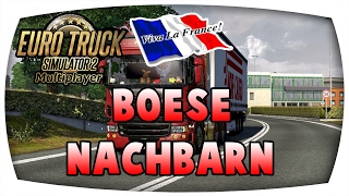 Böse Nachbarn 32 ♛ ETS2 Multiplayer Vive la France ♛ Lets play ETS2 MP Deutsch [upl. by Sherrer]