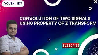 17 Convolution of two signals using property of Z Transform [upl. by Einnaej150]