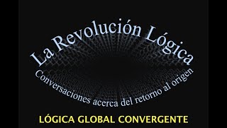 La Revolución Lógica  Cuarta parte LGC [upl. by Notgnirra]