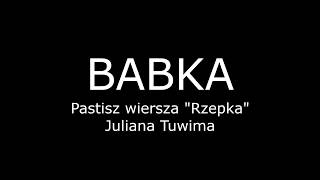 Babka  Pastisz wiersza quotRzepkaquot  Juliana Tuwima [upl. by Mccall656]