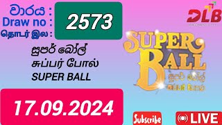 Super Ball 2573 17092024 Today  සුපර් බෝල් DLB NLB Lottery Result [upl. by Hedges]