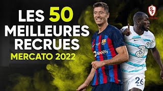 💸 Les 50 meilleures RECRUES du MERCATO estival 2022 [upl. by Brie]