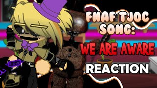 We Are Aware  Reacting To TJOC Song “We Are Aware”  Reaction  FNAF [upl. by Aihseuqal]