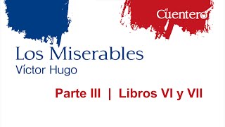 AUDIOLIBRO Los Miserables Parte 3 Libros 6 y 7 [upl. by Ainslee107]